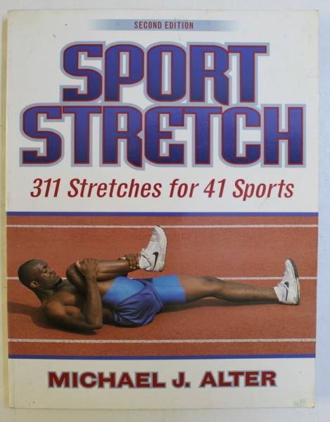 SPORT STRETCH , 311 STRETCHES FOR 41 SPORTS , SECOND EDITION by MICHAEL J. ALTER , 1952 *CONTINE HALOURI DE APA