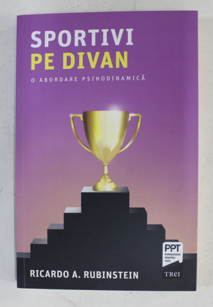 SPORTIVI PE DIVAN  - O ABORDARE PSIHODINAMICA de RICARDO A . RUBINSTEIN , 2019