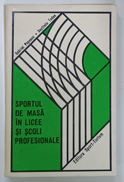 SPORTUL DE MASA IN LICEE SI SCOLI PROFESIONALE de GABRIEL  POPESCU si SEPTIMIU TODEA , 1977
