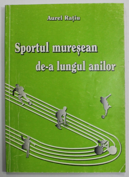 SPORTUL MURESAN DE - A LUNGUL ANILOR de AUREL RATIU , 1997
