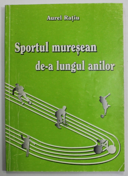 SPORTUL MURESAN DE - A LUNGUL ANILOR de AUREL RATIU , 1997