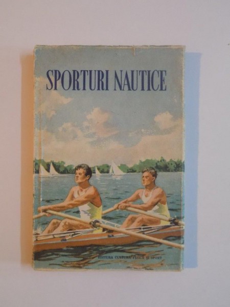 SPORTURI NAUTICE , INDRUMATOR PENTRU SECTIILE COLECTIVELOR SPORTIVE 1953