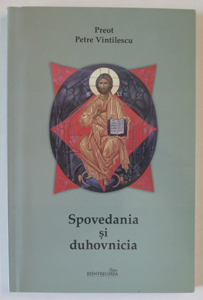 SPOVEDANIA SI DUHOVNICIA de PREOT PETRE VINTILESCU , 2017