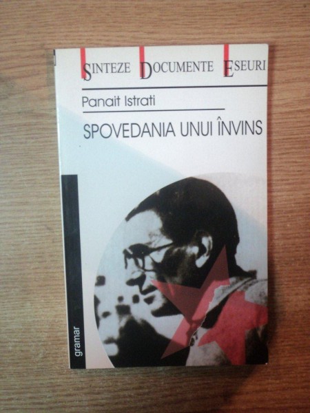 SPOVEDANIA UNUI INVINS de PANAIT ISTRATI , Bucuresti 2006