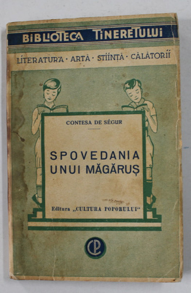 SPOVEDANIA UNUI MAGARUS de CONTESA DE SEGUR , EDITIE INTERBELICA , PREZINTA PETE SI HALOURI DE APA *
