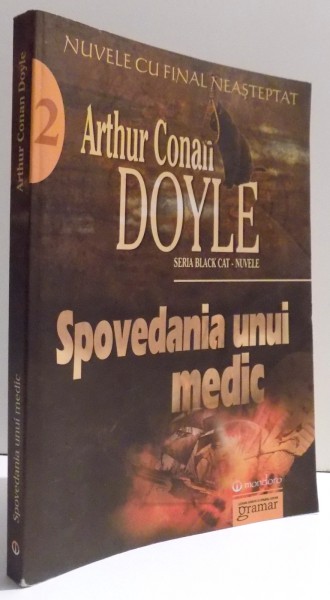 SPOVEDANIA UNUI MEDIC SI ALTE NUVELE de ARTHUR CONAN DOYLE , 2013