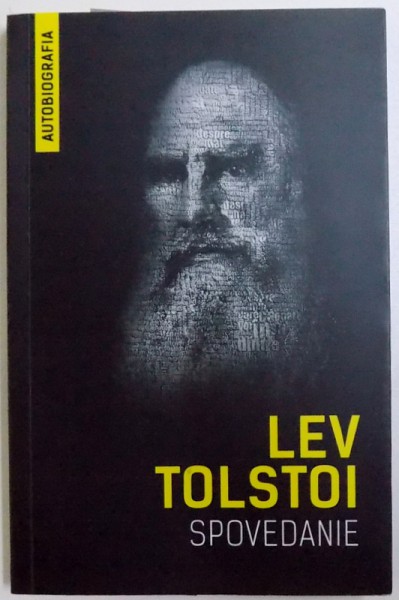 SPOVEDANIE - CAUTAND SENSUL VIETII de LEV TOLSTOI , 2016