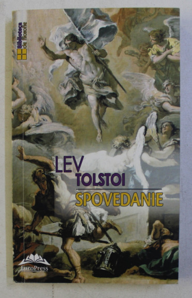 SPOVEDANIE (INTRODUCERE LA O OPERA NETIPARITA) ED. a - II - a de LEV TOLSTOI , 2016