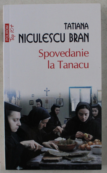 SPOVEDANIE LA TANACU de TATIANA NICULESCU BRAN , 2013