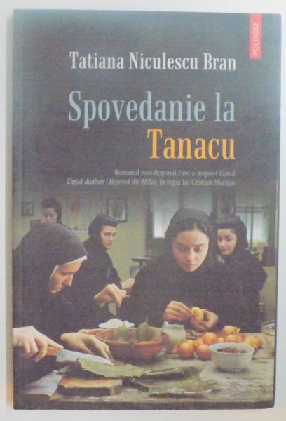 SPOVEDANIE LA TANACU EDITIA A II A REVAZUTA de TATIANA NICULESCU BRAN , 2012