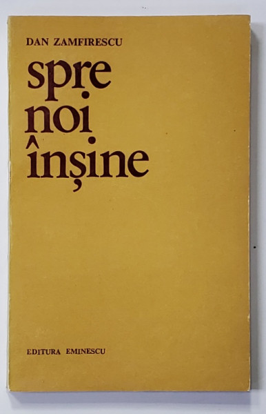 SPRE NOI INSINE de DAN ZAMFIRESCU , 1971 , DEDICATIE *