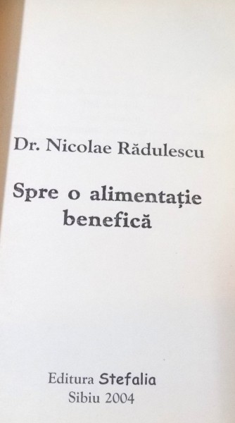 SPRE O ALIMENTATIE BENEFICA de DR.NICOLAE RADULESCU , 2004
