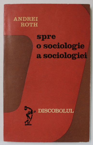 SPRE O SOCIOLOGIE A SOCIOLOGIEI de ANDREI ROTH , 1975