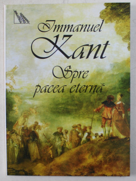 SPRE PACEA ETERNA de IMMANUEL KANT , 2006