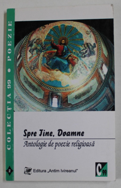SPRE TINE , DOAMNE , ANTOLOGIE DE POEZIE RELIGIOASA de PREOT NICOLAE  STATE - BURLUSI , 2012 , DEDICATIE *