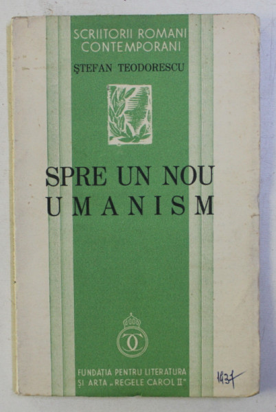 SPRE UN NOU UMANISM de STEFAN TEODORESCU, 1937