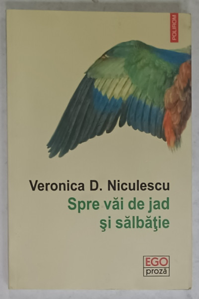 SPRE VAI DE JAD SI SALBATIE de VERONICA D. NICULESCU , roman , 2016