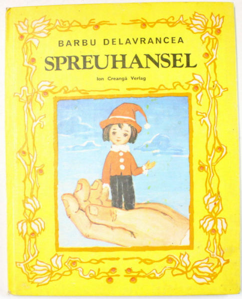 SPREUHANSEL ( NEGHINITA ) von BARBU DELAVRANCEA , illustration von  STEFAN NASTAC , 1990 , TEXT IN LIMBA GERMANA