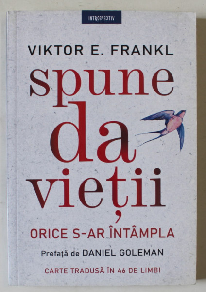 SPUNE DA VIETII , ORICE S-AR INTAMPLA de VIKTOR E. FRANKL , 2022