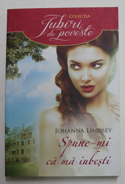 SPUNE - MI CA MA IUBESTI de JOHANNA LINDSEY , 2015