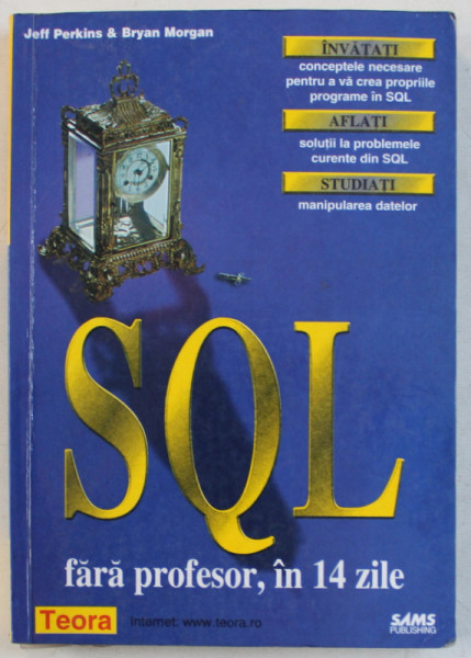 SQL FARA PROFESOR , IN 14 ZILE de JEFF PERKINS si BRYAN MORGAN , 1999 *MINIMA UZURA