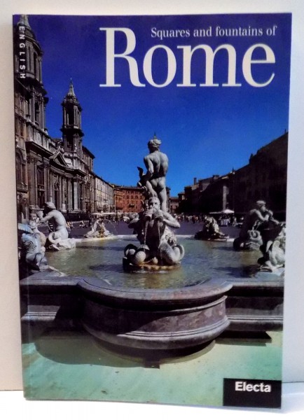 SQUARES AND FOUNTAINS OF ROME by FRANCESCA CASTRIA MARCHETTI , 2007