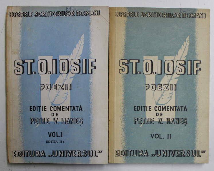 ST, O IOSIF  - POEZII , editie comentata de PETRE V. HANES , VOLUMELE I - II  , 1943 - 1944