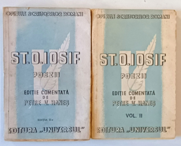 ST, O IOSIF  - POEZII , editie comentata de PETRE V. HANES , VOLUMELE I - II  , 1943 - 1944