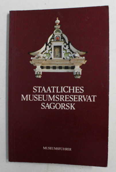 STAATLICHES MUSEUMSRESERVAT SAGORSK , MUSEUMSFUHRER , 1989