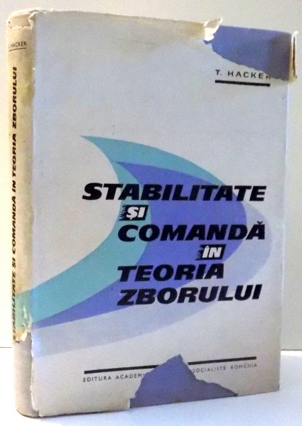 STABILITATE SI COMANDA IN TEORIA ZBORULUI de T. HACKER , 1968