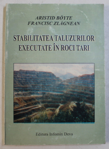 STABILITATEA TALUZURILOR EXECUTATE IN ROCI TARI de ARISTID BOYTE , FRANCISC ZLAGNEAN , 1998