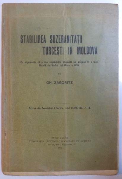 STABILIZAREA SUZERANITATII TURCESTI IN MOLDOVA de GH. ZAGORITZ  1914