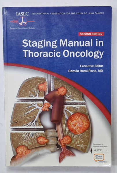 STAGING MANUAL IN THORACIC ONCOLOGY , executive editor RHAMON RAMI - PORTA , 2016