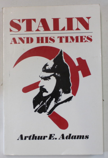 STALIN AND HIS TIMES by ARTHUR E. ADAMS , 1986