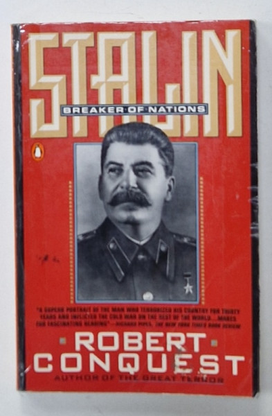 STALIN , BREAKER OF NATIONS by ROBERT CONQUEST , 1991 , PREZINTA SUBLINIERI CU MARKERUL *