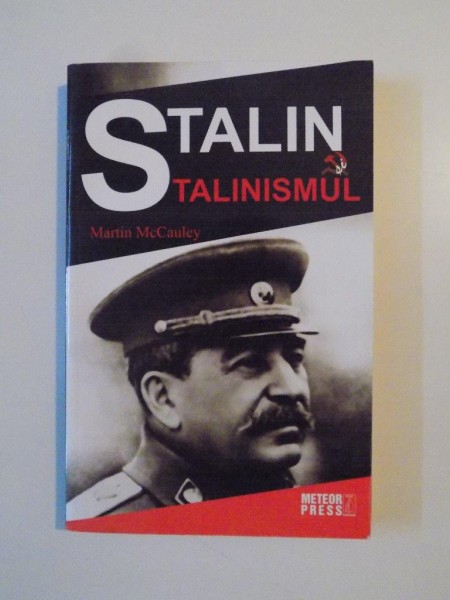 STALIN SI STALINISMUL de MARTIN McCAULEY , 2012