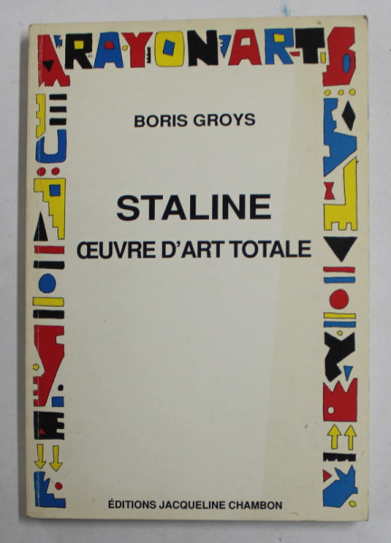 STALINE OEUVRE D 'ART TOTALE par BORIS GROYS , 1990