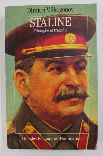 STALINE - TRIOMPHE ET TRAGEDIE par DMITRI VOLKOGONOV , 1991