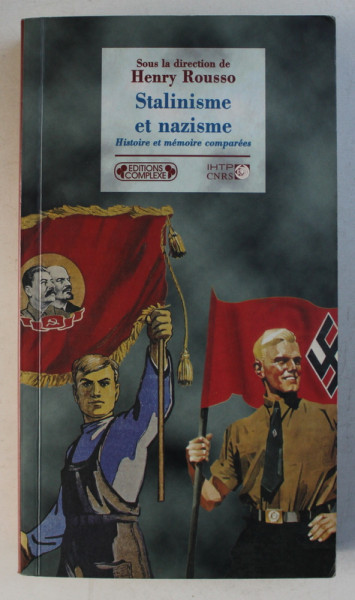 STALINISME ET NAZISME - HISTOIRE ET MEMOIRE COMPARES , sous la direction de HENRY ROUSSO , 1999