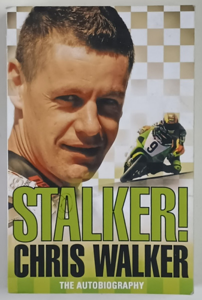 STALKER ! CHRIS WALKER , THE AUTOBIOGRAPHY with NEIL BRAMWELL , 2007