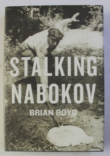STALKING NABOKOV by BRIAN BOYD , 2011
