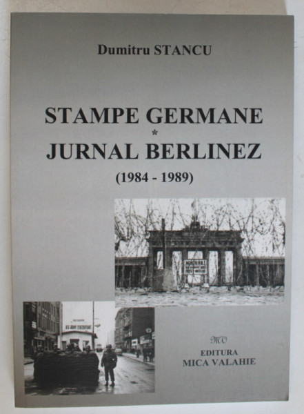 STAMPE GERMANE / JURNAL BERLINEZ ( 1984 -1989  ) de DUMITRU STANCU , 2016