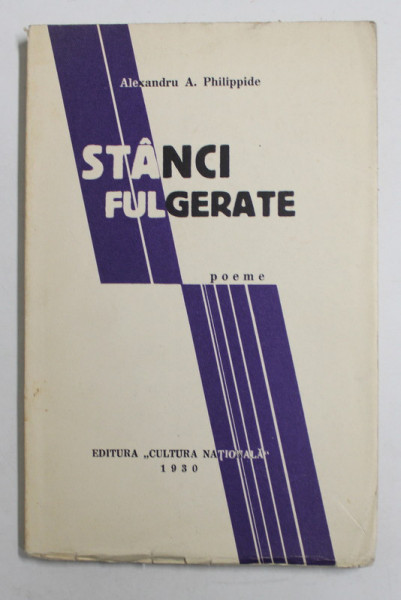 STANCI FULGERATE , poeme de ALEXANDRU A. PHILIPPIDE , 1930