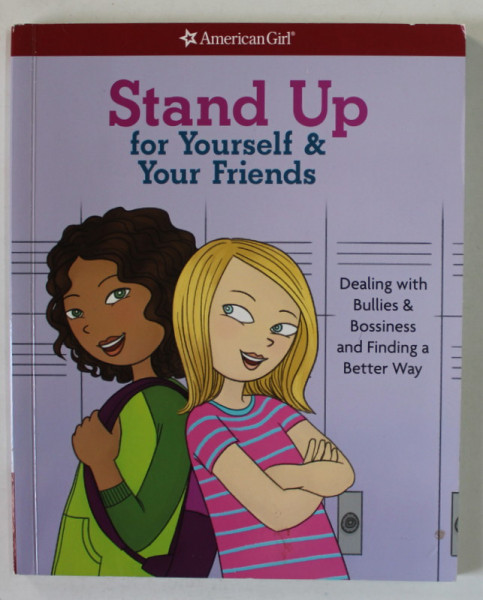 STAND UP FOR YOURSELF and YOUR FRIENDS by PATTI KELLEY CRISWELL , illustrated by ANGELA MARTINI , 2009