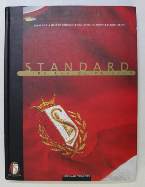 STANDARD - 100 ANS DE PASSION par PIERRE BILIC ...CLAUDE LERUTH , 1998