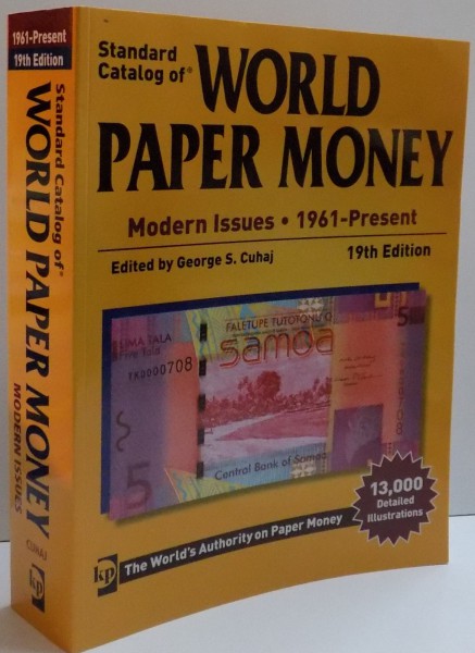 STANDARD CATALOG OF WORLD PAPER MONEY , MODERN ISSUES . 1961-PRESENT , 19TH EDITION , 2013
