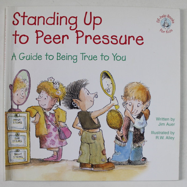 STANDING UP TO PEER PRESSURE  , by JIM AUER  , illustrated by  R.W. ALLEY , 2003