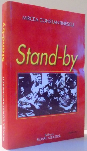 STANDY-BY de MIRCEA CONSTANTINESCU , 2002