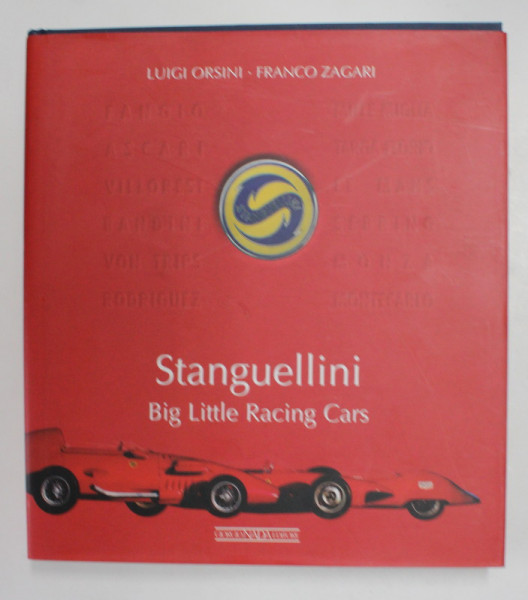 STANGUELLINI - BIG LITTLE RACING CARS di LUIGI ORSINI e FRANCO ZAGARI , 2003