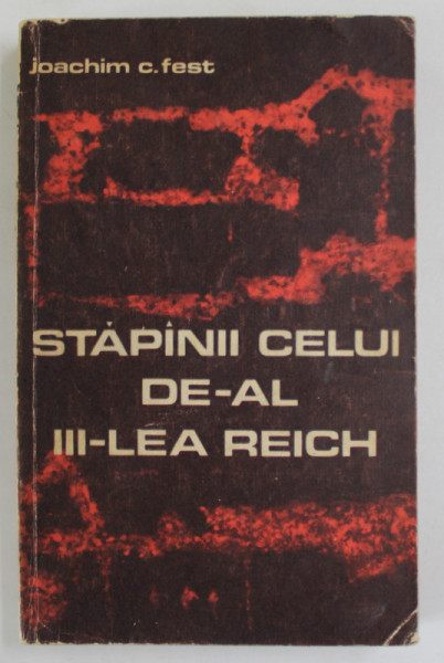 STAPANII CELUI DE - AL III - LEA REICH de JOACHIM C. FEST , 1969